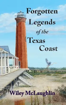 Leggende dimenticate della costa texana - Forgotten Legends Of the Texas Coast