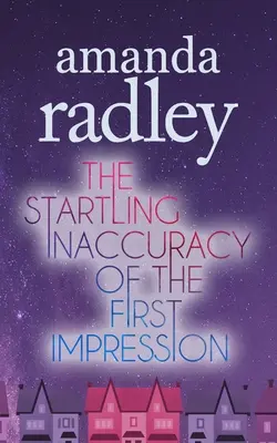 La sorprendente imprecisione della prima impressione: Un romanzo lesbico da nemici ad amanti - The Startling Inaccuracy of the First Impression: An enemies to lovers lesbian romance