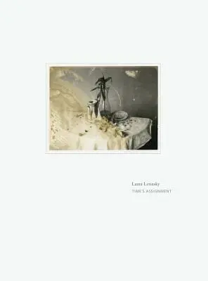Laura Letinsky: L'assegnazione del tempo: Le polaroid - Laura Letinsky: Time's Assignation: The Polaroids