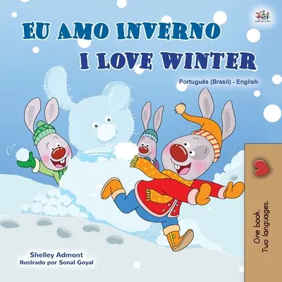 Amo l'inverno (Libro bilingue portoghese inglese per bambini - brasiliano): Portoghese Brasile - I Love Winter (Portuguese English Bilingual Book for Kids -Brazilian): Portuguese Brazil