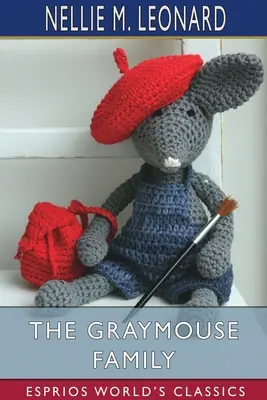 La famiglia Graymouse (Esprios Classics) - The Graymouse Family (Esprios Classics)