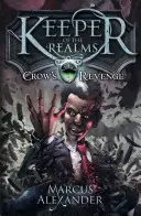Il guardiano dei regni: La vendetta del corvo (Libro 1) - Keeper of the Realms: Crow's Revenge (Book 1)