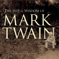 L'arguzia e la saggezza di Mark Twain - The Wit and Wisdom of Mark Twain