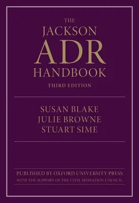 Jackson ADR Handbook (Blake Susan (Preside Associato Preside della City Law School City University London City University London)) - Jackson ADR Handbook (Blake Susan (Associate Dean Associate Dean City Law School City University London City University London))