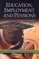 Istruzione, occupazione e pensioni - Una narrazione critica - Education, Employment & Pensions - A Critical Narrative