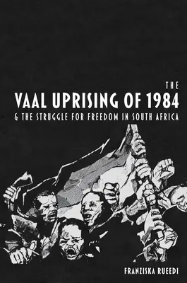 La rivolta del Vaal del 1984 e la lotta per la libertà in Sudafrica - Vaal Uprising of 1984 and the Struggle for Freedom in South Africa