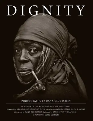 Dignità: In onore dei diritti dei popoli indigeni, seconda edizione aggiornata - Dignity: In Honor of the the Rights of Indigenous Peoples, Updated Second Edition