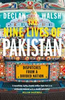 Le nove vite del Pakistan - Dispacci da una nazione divisa - Nine Lives of Pakistan - Dispatches from a Divided Nation