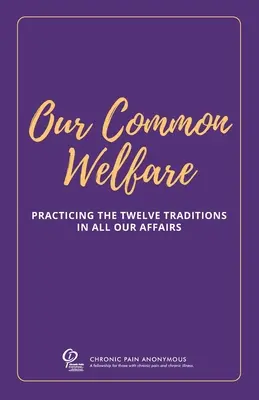 Il nostro benessere comune: Praticare le Dodici Tradizioni in tutti i nostri affari - Our Common Welfare: Practicing the Twelve Traditions in All Our Affairs
