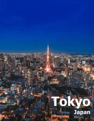 Tokyo Giappone: Tavolino da caffè Fotografia di viaggio Album fotografico di un paese insulare e città giapponese in Asia orientale Foto di grandi dimensioni - Tokyo Japan: Coffee Table Photography Travel Picture Book Album Of An Island Country And Japanese City In East Asia Large Size Phot