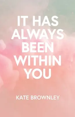 È sempre stato dentro di te - It Has Always Been Within You