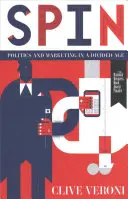 Spin: Politica e marketing in un'epoca divisa - Spin: Politics and Marketing in a Divided Age