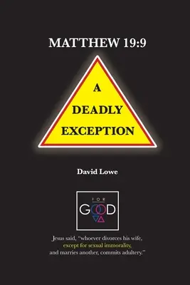Matteo 19, 9 - Un'eccezione mortale - Matthew 19: 9 - A Deadly Exception