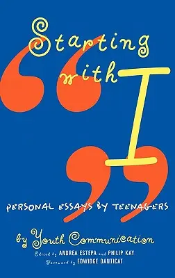 A partire da I: Saggi personali di adolescenti - Starting with I: Personal Essays by Teenagers