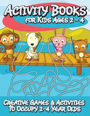 Libri di attività per bambini dai 2 ai 4 anni (giochi e attività creative per occupare i bambini dai 2 ai 4 anni) - Activity Books for Kids 2 - 4 (Creative Games & Activities to Occupy 2-4 Year Olds)