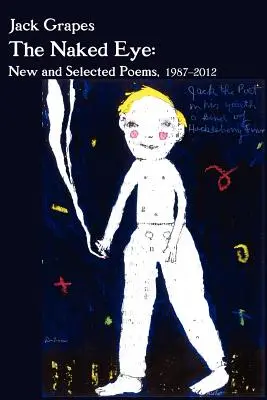 L'occhio nudo: New and Selected Poems, 1987-2012 2nd Ed. - The Naked Eye: New and Selected Poems, 1987-2012 2nd Ed.