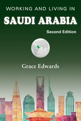 Lavorare e vivere in Arabia Saudita: Seconda edizione - Working and Living in Saudi Arabia: Second Edition