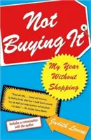 Non comprarlo: Il mio anno senza shopping - Not Buying It: My Year Without Shopping