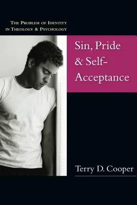 Peccato, orgoglio e accettazione di sé: Il problema dell'identità in teologia e psicologia - Sin, Pride & Self-Acceptance: The Problem of Identity in Theology & Psychology
