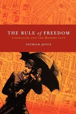La regola della libertà: Il liberalismo e la città moderna - The Rule of Freedom: Liberalism and the Modern City