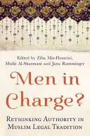 Uomini al comando? Ripensare l'autorità nella tradizione giuridica musulmana - Men in Charge?: Rethinking Authority in Muslim Legal Tradition