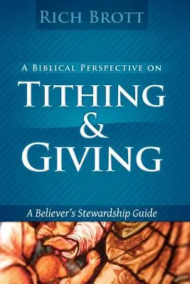 Una prospettiva biblica su decima e donazione: Guida all'amministrazione del credente - A Biblical Perspective on Tithing & Giving: A Believer's Stewardship Guide