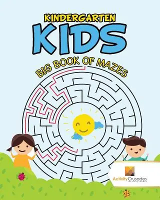 Bambini della scuola materna: Grande libro dei labirinti - Kindergarten Kids: Big Book of Mazes
