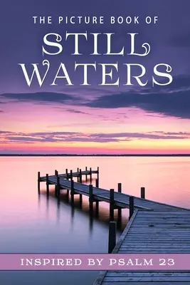 Il libro illustrato delle acque tranquille: Un libro regalo per malati di Alzheimer e anziani con demenza - The Picture Book of Still Waters: A Gift Book for Alzheimer's Patients and Seniors with Dementia
