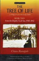L'albero della vita, Libro secondo: Dal profondo ti chiamo, 1940-1942 - The Tree of Life, Book Two: From the Depths I Call You, 1940-1942