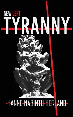 La tirannia della Nuova Sinistra - New Left Tyranny