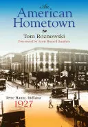 Una città natale americana: Terre Haute, Indiana, 1927 - An American Hometown: Terre Haute, Indiana, 1927