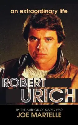 La storia di Robert Urich - Una vita straordinaria (cartonato) - The Robert Urich Story - An Extraordinary Life (hardback)