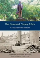 L'affare Denmark Vesey: Una storia documentata - The Denmark Vesey Affair: A Documentary History