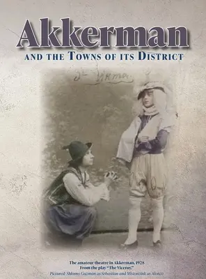 Akkerman e le città del suo distretto; libro commemorativo - Akkerman and the Towns of its District; Memorial Book