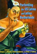 Interpretare le terre di confine degli Stati Uniti d'America e dei latini - Performing the Us Latina and Latino Borderlands