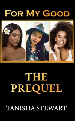 Per il mio bene: Il prequel - For My Good: The Prequel