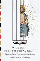 Inni cristologici del Nuovo Testamento: Esplorazione di testi, contesti e significato - New Testament Christological Hymns: Exploring Texts, Contexts, and Significance