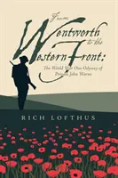 Da Wentworth al fronte occidentale: L'odissea del soldato John Warns nella Prima Guerra Mondiale - From Wentworth to the Western Front: The World War One Odyssey of Private John Warns