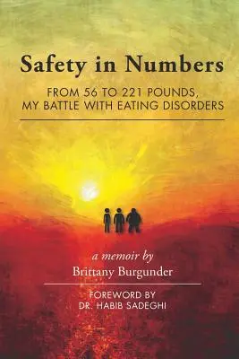 La sicurezza dei numeri: Da 56 a 221 chili, la mia battaglia contro i disturbi alimentari - Un libro di memorie - Safety in Numbers: From 56 to 221 Pounds, My Battle with Eating Disorders -- A Memoir