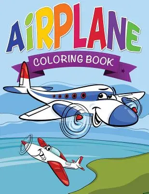 Libro da colorare sugli aerei per bambini - Airplane Coloring Book for Kids