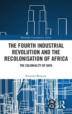 La quarta rivoluzione industriale e la ricolonizzazione dell'Africa: La colonizzazione dei dati - The Fourth Industrial Revolution and the Recolonisation of Africa: The Coloniality of Data