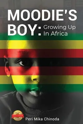 Il ragazzo di Moodie: Crescere in Africa - Moodie's Boy: Growing Up in Africa