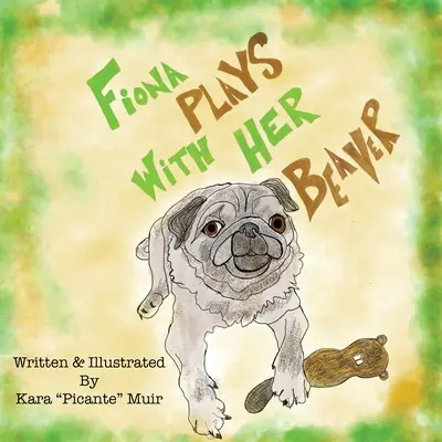 Fiona gioca con il suo castoro - Fiona Plays With Her Beaver