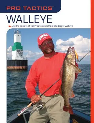 Pro Tactics (TM): Walleye: Usa i segreti dei professionisti per catturare più pesci di mare e più grossi - Pro Tactics(TM): Walleye: Use the Secrets of the Pros to Catch More and Bigger Walleye