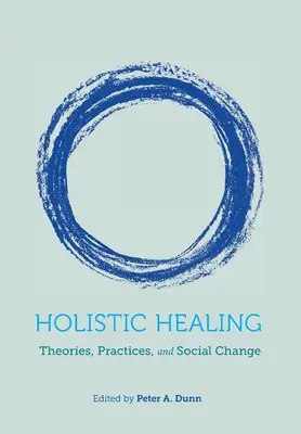 Guarigione olistica: Teorie, pratiche e cambiamento sociale - Holistic Healing: Theories, Practices, and Social Change