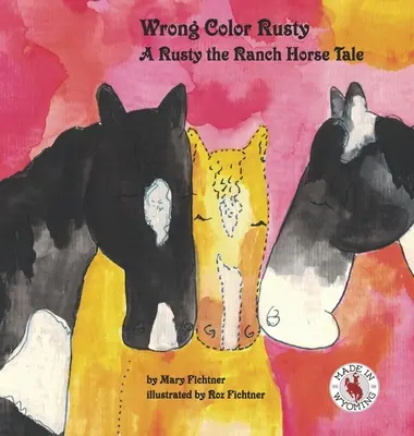 Il colore sbagliato di Rusty: il racconto di un cavallo del ranch di Rusty - Wrong Color Rusty: A Rusty the Ranch Horse Tale
