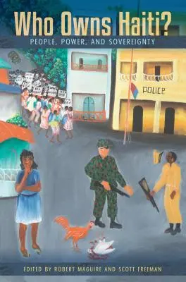 Chi possiede Haiti? Popolo, potere e sovranità - Who Owns Haiti?: People, Power, and Sovereignty