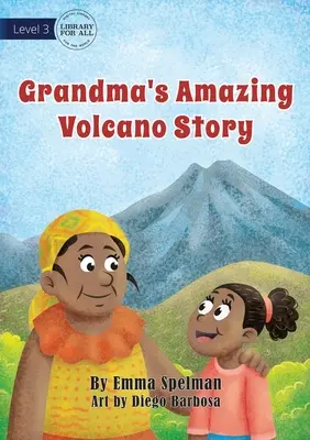 L'incredibile storia del vulcano della nonna - Grandma's Amazing Volcano Story