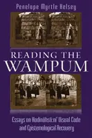 Leggere il Wampum: Saggi sul codice visivo di Hodinhs Ni e sul recupero epistemologico - Reading the Wampum: Essays on Hodinhs Ni' Visual Code and Epistemological Recovery