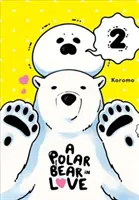 Un orso polare innamorato, Vol. 2 - A Polar Bear in Love, Vol. 2